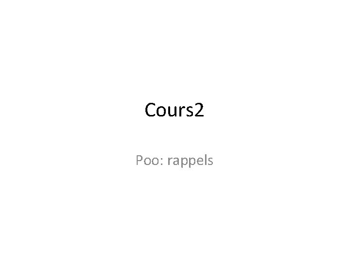 Cours 2 Poo: rappels 