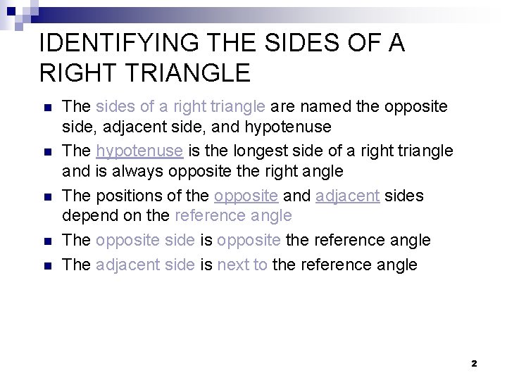 IDENTIFYING THE SIDES OF A RIGHT TRIANGLE n n n The sides of a