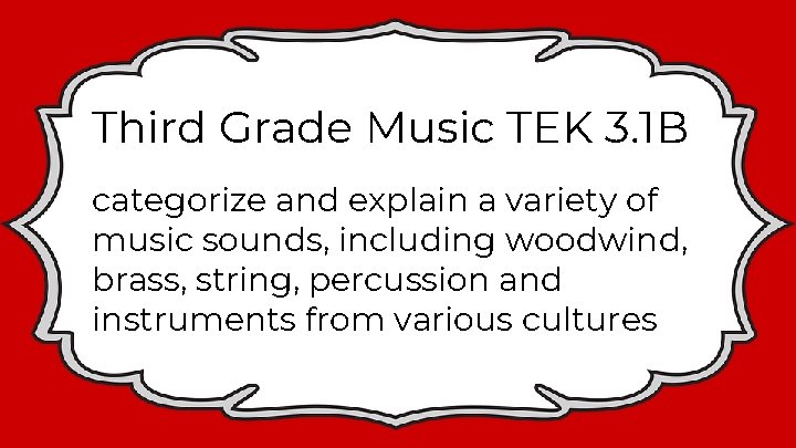 Third Grade Music TEK 3. 1 B categorize and explain a variety of music