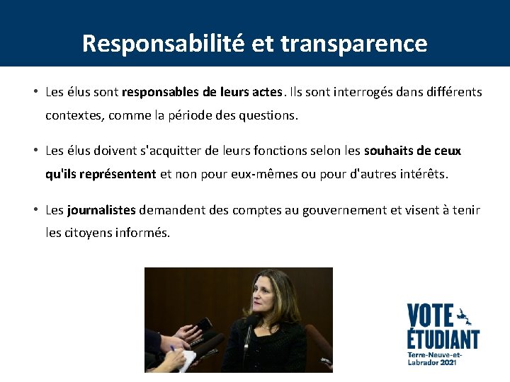 Responsabilité et transparence • Les élus sont responsables de leurs actes. Ils sont interrogés
