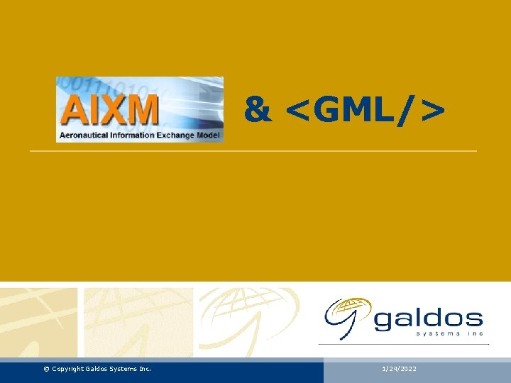 & <GML/> © Copyright Galdos Systems Inc. 1/24/2022 