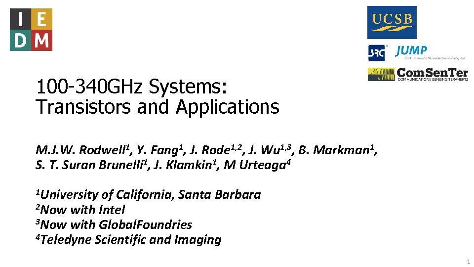 100 -340 GHz Systems: Transistors and Applications M. J. W. Rodwell 1, Y. Fang