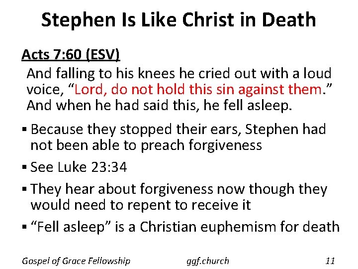 Stephen Is Like Christ in Death Acts 7: 60 (ESV) And falling to his Stephen Is Like Christ in Death Acts 7: 60 (ESV) And falling to his