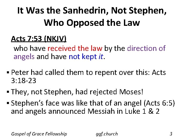 It Was the Sanhedrin, Not Stephen, Who Opposed the Law Acts 7: 53 (NKJV) It Was the Sanhedrin, Not Stephen, Who Opposed the Law Acts 7: 53 (NKJV)