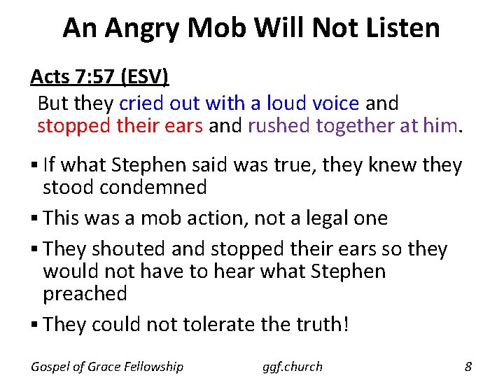 An Angry Mob Will Not Listen Acts 7: 57 (ESV) But they cried out An Angry Mob Will Not Listen Acts 7: 57 (ESV) But they cried out