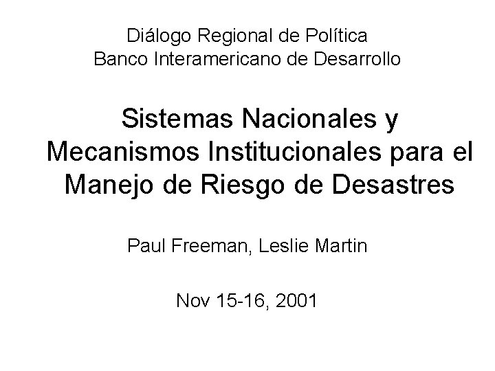 Diálogo Regional de Política Banco Interamericano de Desarrollo Sistemas Nacionales y Mecanismos Institucionales para