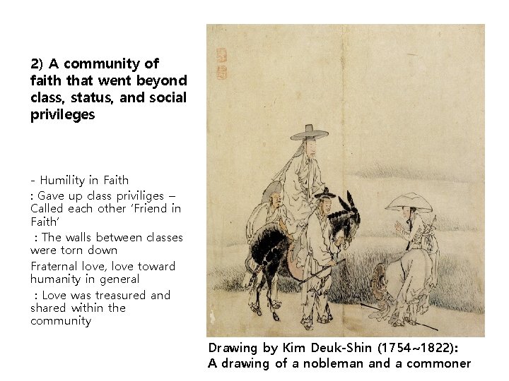 2) A community of faith that went beyond class, status, and social privileges -