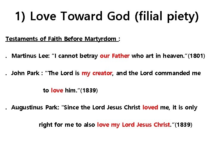 1) Love Toward God (filial piety) Testaments of Faith Before Martyrdom : . Martinus