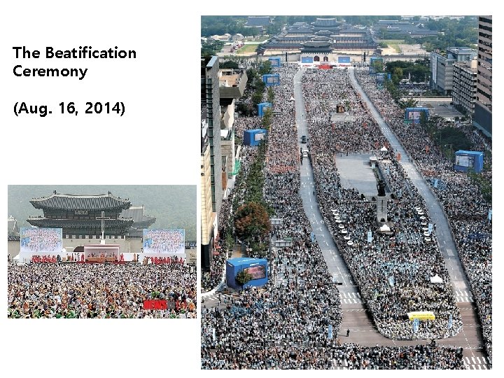 The Beatification Ceremony (Aug. 16, 2014) 