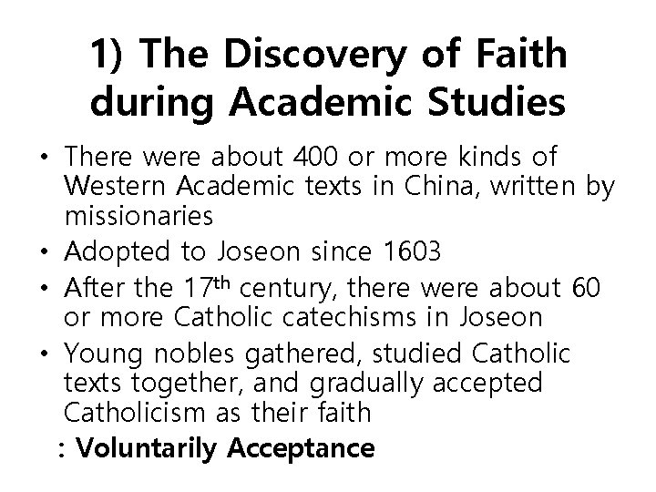1) The Discovery of Faith during Academic Studies • There were about 400 or