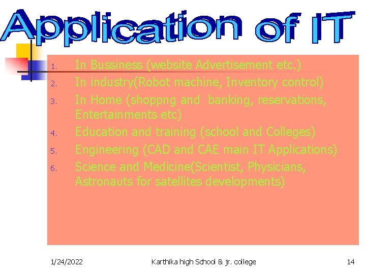 1. 2. 3. 4. 5. 6. In Bussiness (website Advertisement etc. ) In industry(Robot