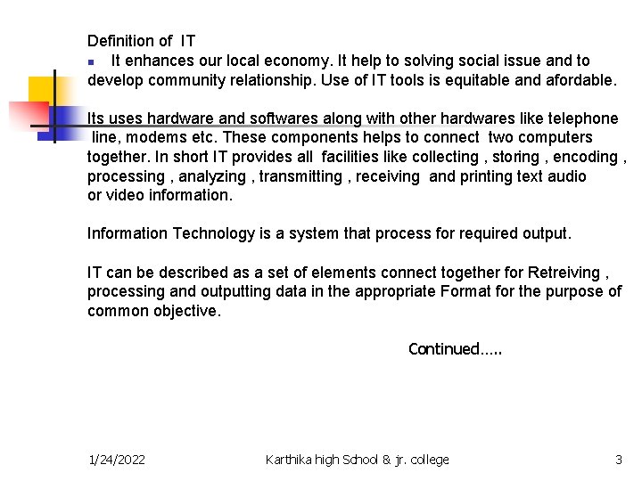 Definition of IT n It enhances our local economy. It help to solving social