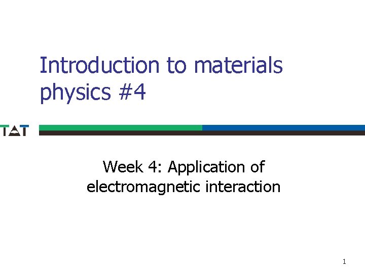 Introduction to materials physics 4 Week 4 Application