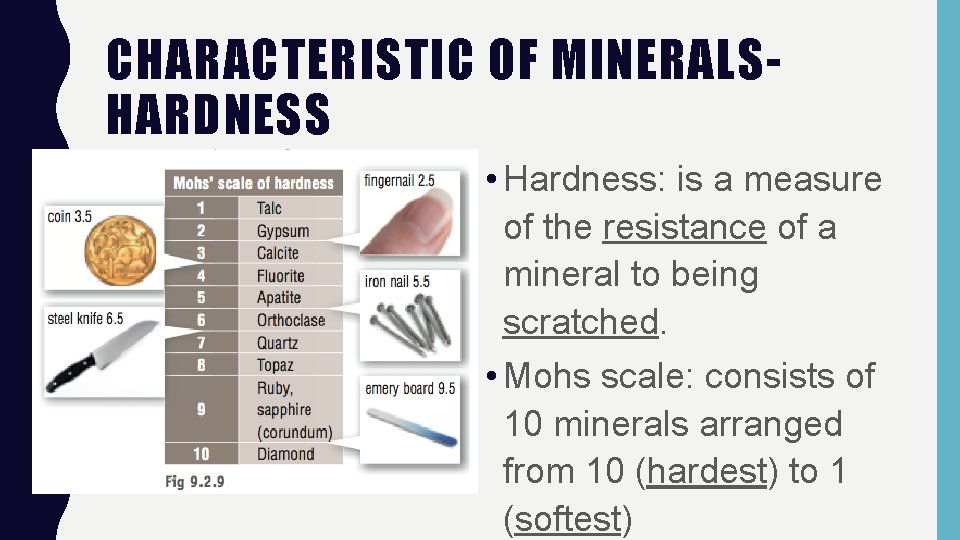 CHARACTERISTIC OF MINERALSHARDNESS • Hardness: is a measure of the resistance of a mineral