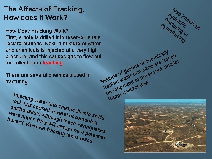 The Affects of Fracking, How does it Work? How Does Fracking Work? First, a