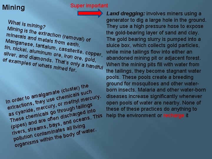 Mining Super important What is min Mining is ing? th minerals e extraction (re