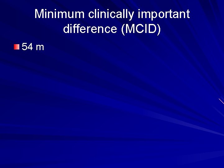 Minimum clinically important difference (MCID) 54 m 