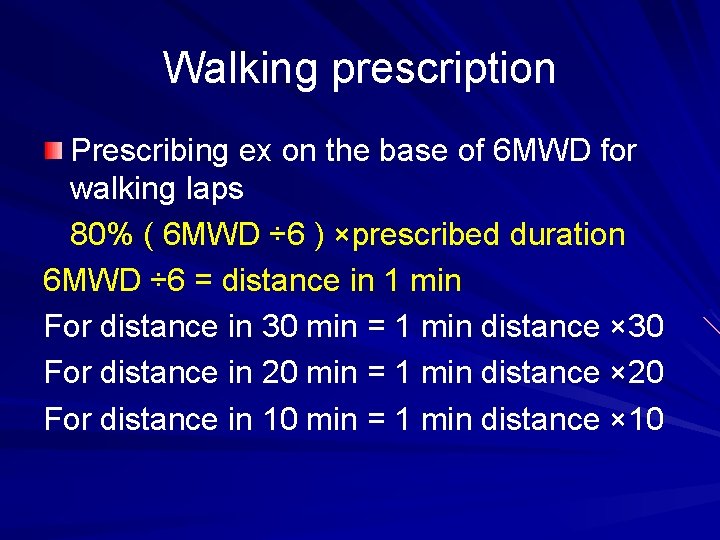 Walking prescription Prescribing ex on the base of 6 MWD for walking laps 80%