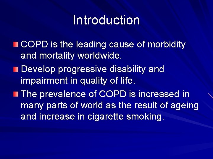Introduction COPD is the leading cause of morbidity and mortality worldwide. Develop progressive disability