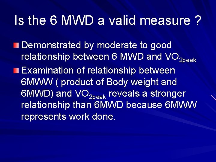 Is the 6 MWD a valid measure ? Demonstrated by moderate to good relationship