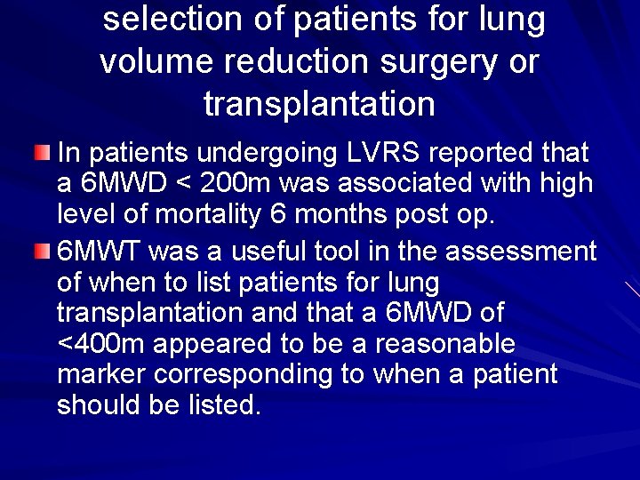 selection of patients for lung volume reduction surgery or transplantation In patients undergoing LVRS
