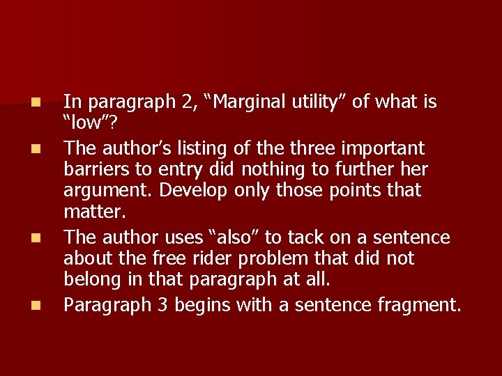 n n In paragraph 2, “Marginal utility” of what is “low”? The author’s listing