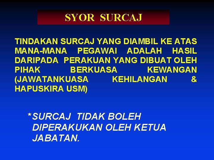 SYOR SURCAJ TINDAKAN SURCAJ YANG DIAMBIL KE ATAS MANA-MANA PEGAWAI ADALAH HASIL DARIPADA PERAKUAN