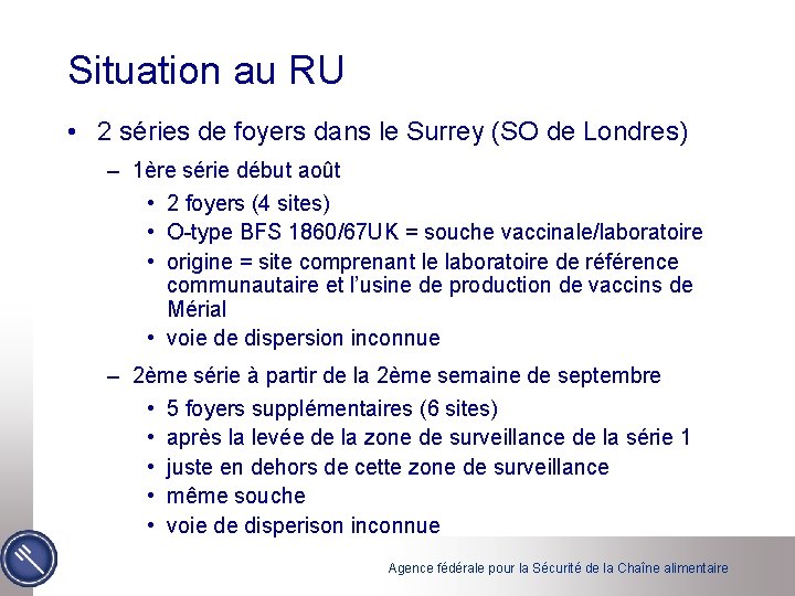 Situation au RU • 2 séries de foyers dans le Surrey (SO de Londres)