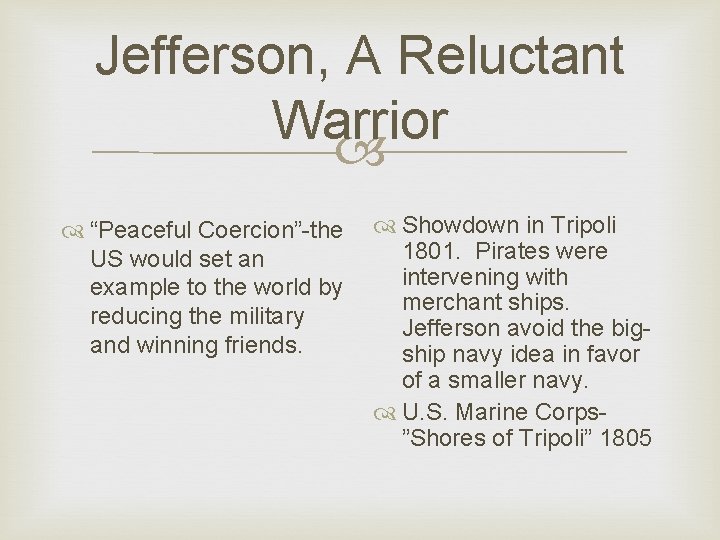 Jefferson, A Reluctant Warrior “Peaceful Coercion”-the US would set an example to the world