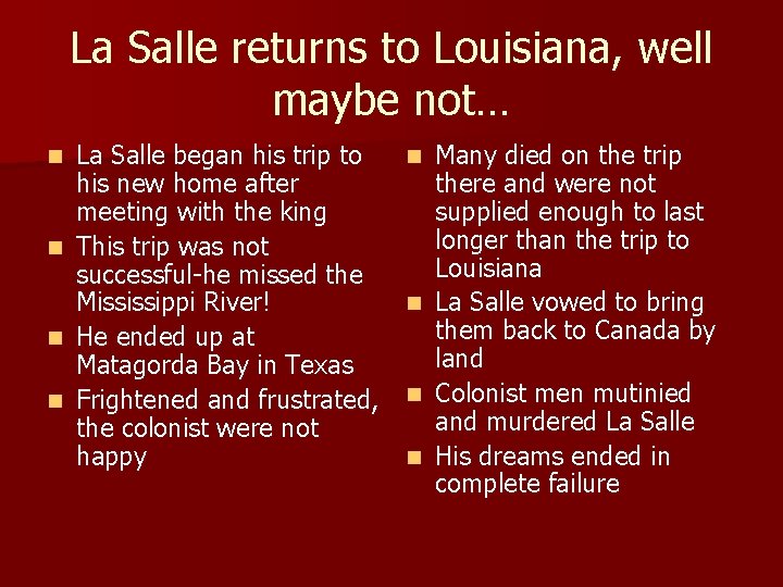 La Salle returns to Louisiana, well maybe not… n n La Salle began his