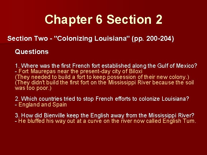 Chapter 6 Section 2 Section Two - "Colonizing Louisiana" (pp. 200 -204) Questions 1.