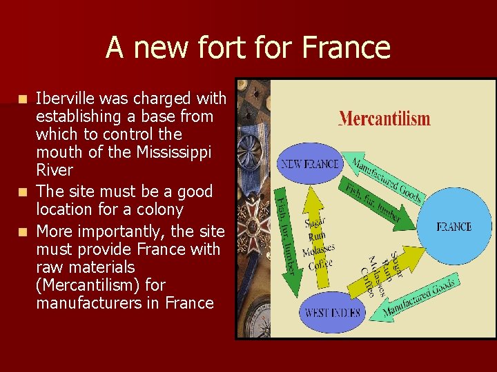 A new fort for France Iberville was charged with establishing a base from which