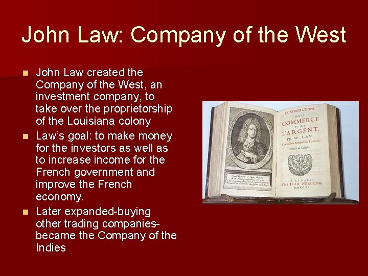 John Law: Company of the West John Law created the Company of the West,