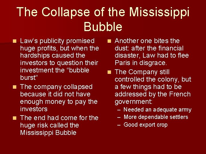 The Collapse of the Mississippi Bubble Law’s publicity promised huge profits, but when the