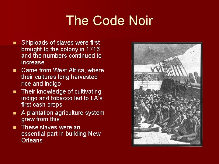 The Code Noir n n n Shiploads of slaves were first brought to the