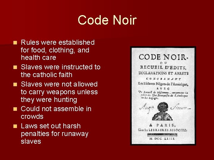 Code Noir n n n Rules were established for food, clothing, and health care