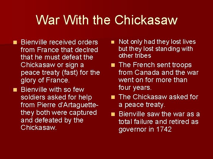 War With the Chickasaw Bienville received orders from France that declred that he must