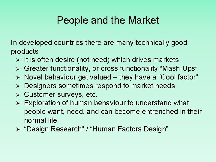 People and the Market In developed countries there are many technically good products Ø