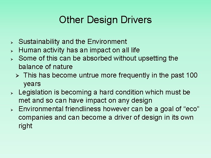 Other Design Drivers Ø Ø Ø Sustainability and the Environment Human activity has an
