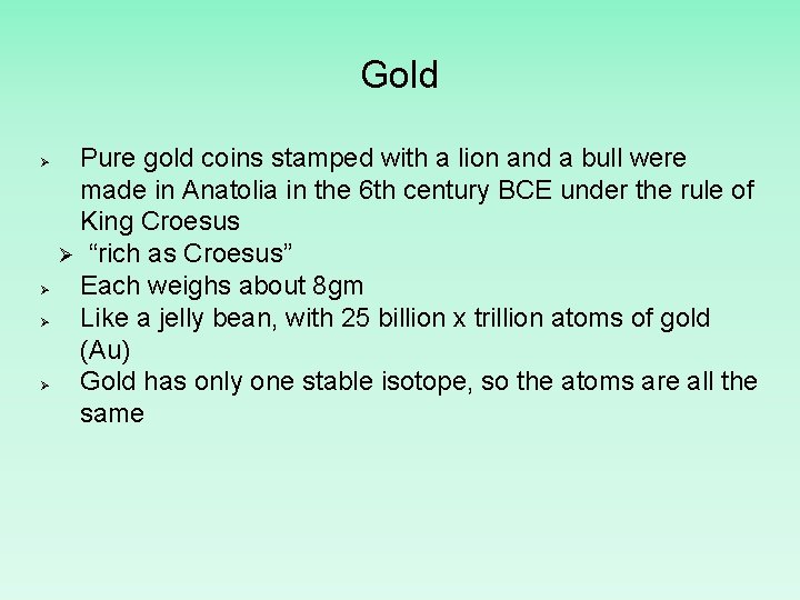 Gold Ø Ø Pure gold coins stamped with a lion and a bull were