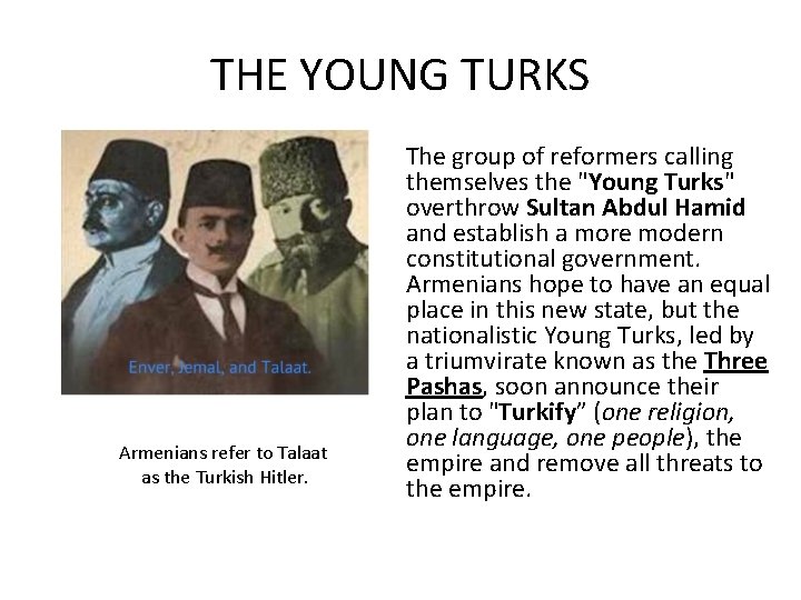 THE YOUNG TURKS Armenians refer to Talaat as the Turkish Hitler. The group of