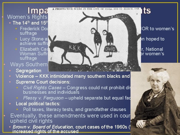 Impacts of the Amendments • Women’s Rights Movement: • The 14 th and 15