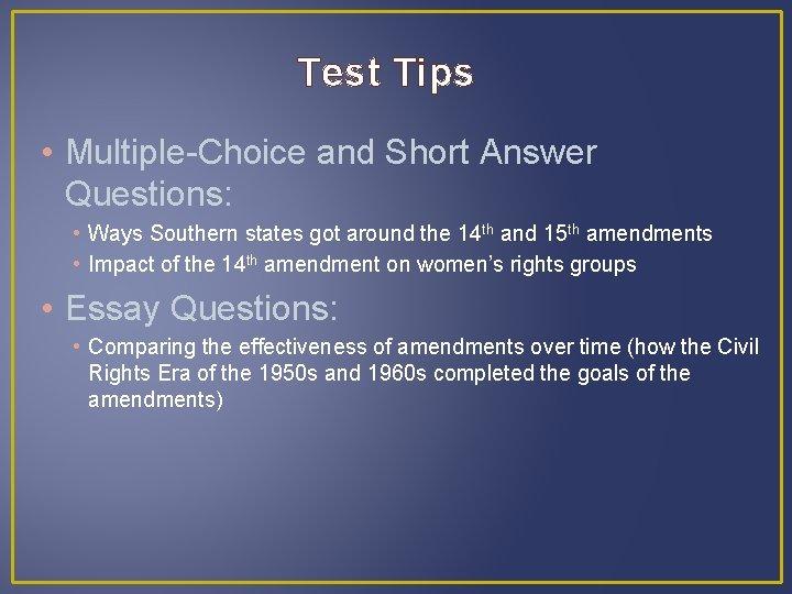 Test Tips • Multiple-Choice and Short Answer Questions: • Ways Southern states got around