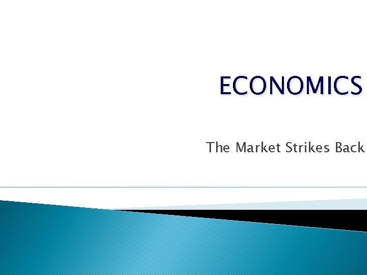 ECONOMICS The Market Strikes Back 
