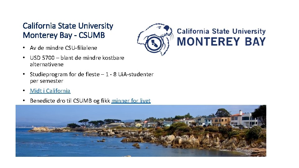 California State University Monterey Bay - CSUMB • Av de mindre CSU-filialene • USD