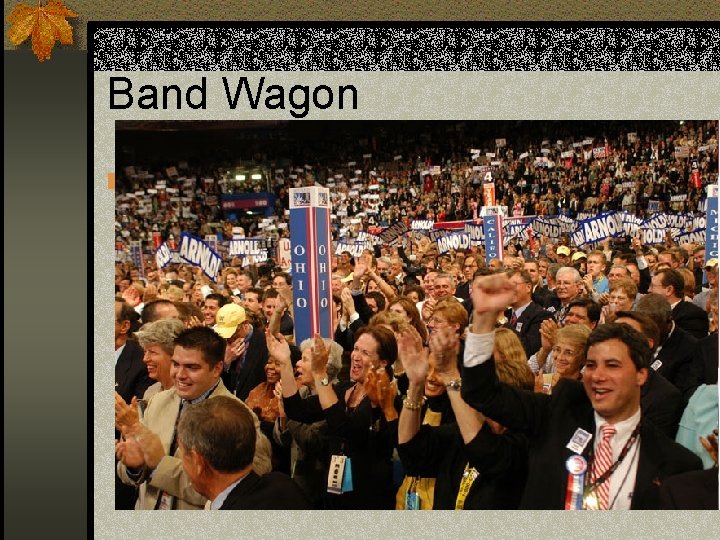 Band Wagon n The following picture is an image from the Governor of California’s