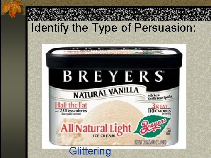 Identify the Type of Persuasion: Glittering 