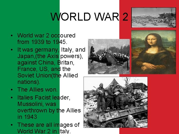 WORLD WAR 2 • World war 2 occoured from 1939 to 1945. • It