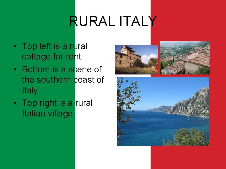 RURAL ITALY • Top left is a rural cottage for rent. • Bottom is