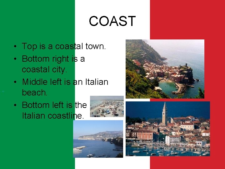 COAST • Top is a coastal town. • Bottom right is a coastal city.